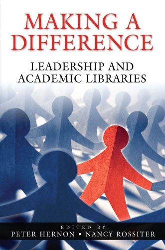 Making A Difference Leadership And Academic Libraries [Paperback]