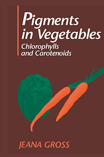 Pigments in Vegetables Chlorophylls and Carotenoids [Paperback]