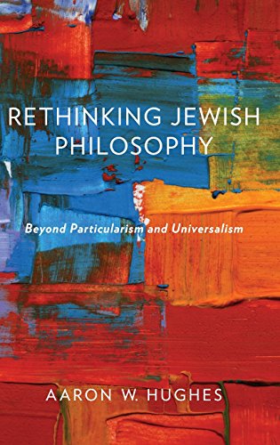 Rethinking Jewish Philosophy Beyond Particularism and Universalism [Hardcover]