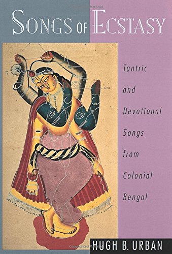 Songs of Ecstasy Tantric and Devotional Songs from Colonial Bengal [Paperback]