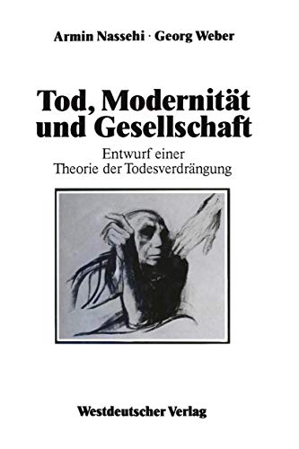 Tod, Modernitt und Gesellschaft Entwurf einer Theorie der Todesverdrngung [Paperback]