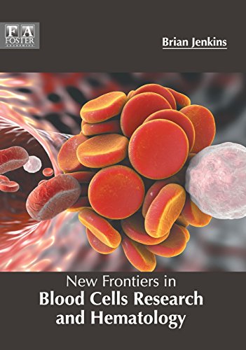 New Frontiers in Blood Cells Research and Hematology [Hardcover]