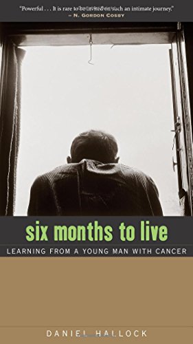 Six Months to Live Learning from a Young Man with Cancer [Paperback]