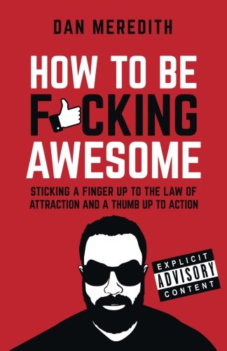 How To Be Fucking Awesome [Paperback]