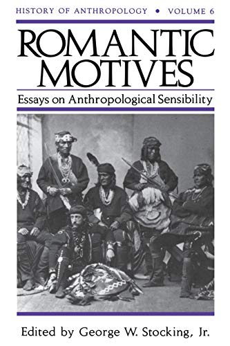 Romantic Motives Essays on Anthropological Sensibility [Paperback]