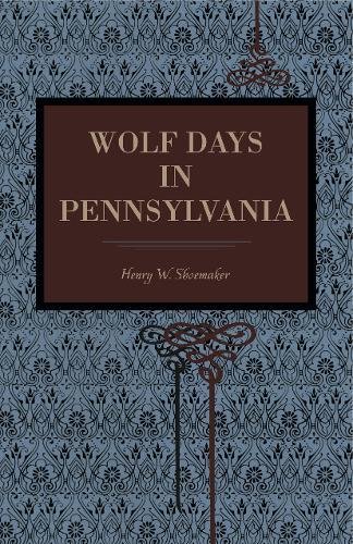 Wolf Days in Pennsylvania [Paperback]