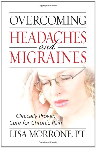 Overcoming Headaches And Migraines Clinically Proven Cure For Chronic Pain [Paperback]