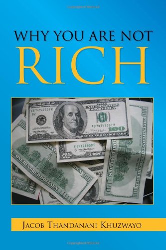 Why You Are Not Rich [Hardcover]