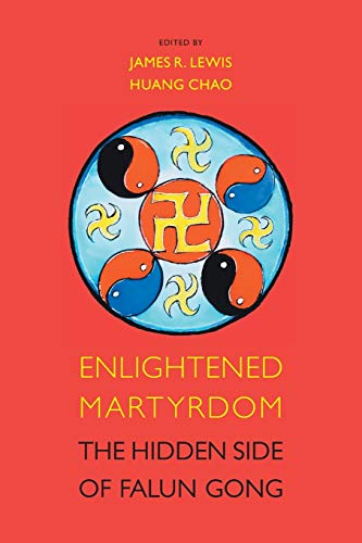 Enlightened Martyrdom The Hidden Side of Falun Gong [Paperback]