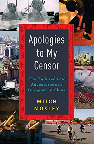Apologies to My Censor The High and Low Adventures of a Foreigner in China [Paperback]