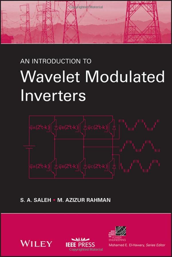 An Introduction to Wavelet Modulated Inverters [Hardcover]