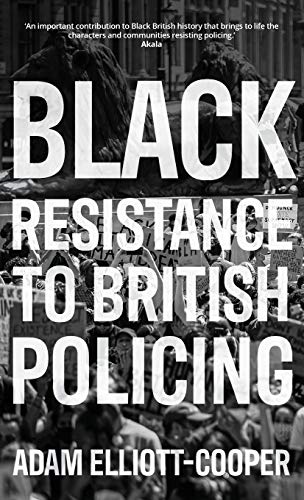 Black resistance to British policing [Hardcover]