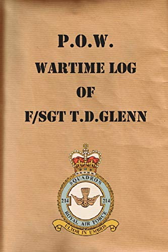 P.O.W. Wartime Log Of F/sgt. T.D.Glenn [Paperback]