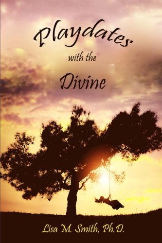 Playdates With The Divine [Paperback]