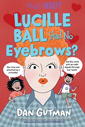 Lucille Ball Had No Eyebrows [Hardcover]