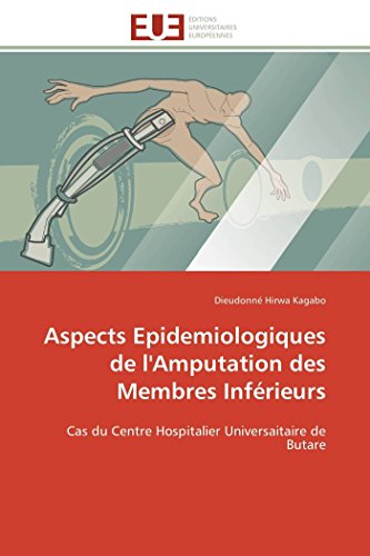 Aspects Epidemiologiques De L'amputation Des Membres Infrieurs Cas Du Centre H [Paperback]