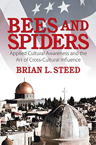 Bees And Spiders Applied Cultural Awareness And The Art Of Cross-Cultural Influ [Paperback]
