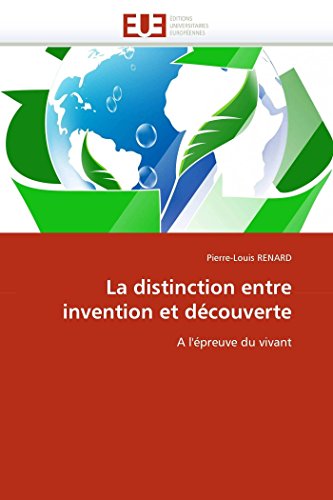 La Distinction Entre Invention Et Dcouverte A L'preuve Du Vivant (french Edit [Paperback]