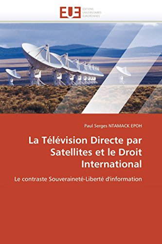 La Tlvision Directe Par Satellites Et Le Droit International Le Contraste Sou [Paperback]