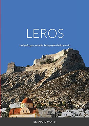 Leros Un'Isola Greca Nelle Tempeste Della Storia