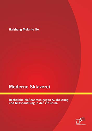 Moderne Sklaverei - Rechtliche Manahmen Gegen Ausbeutung Und Misshandlung In De [Paperback]