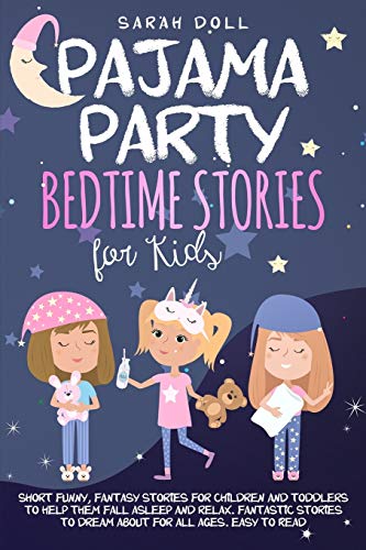 Pajama Party Bedtime Stories for Kids. Fantasy Stories for Children and Toddlers [Paperback]