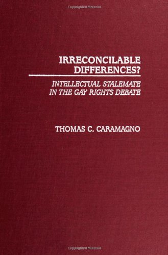 Irreconcilable Differences Intellectual Stalemate In The Gay Rights Debate [Hardcover]