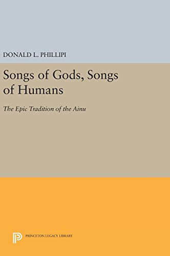 Songs of Gods, Songs of Humans The Epic Tradition of the Ainu [Hardcover]