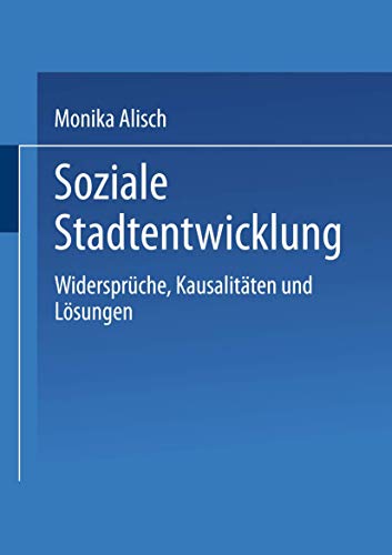 Soziale Stadtentwicklung Widersprche, Kausalitten und Lsungen [Paperback]