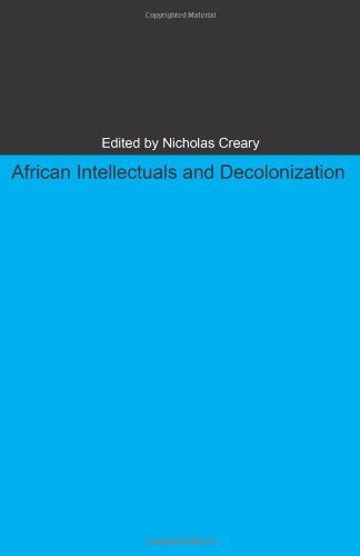 African Intellectuals and Decolonization [Paperback]