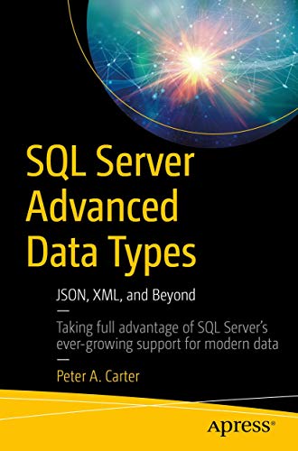 SQL Server Advanced Data Types JSON, XML, and Beyond [Paperback]