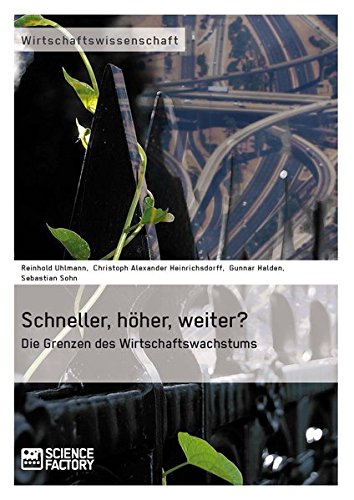 Schneller, Hher, Weiter Die Grenzen des Wirtschaftswachstums [Paperback]