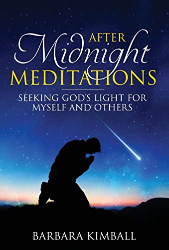 After Midnight Meditations Seeking God's Light For Myself And Others [Hardcover]