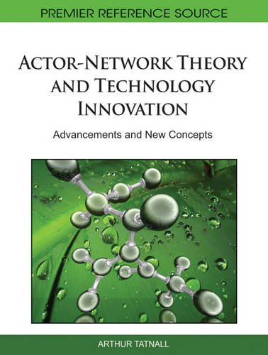Actor-Network Theory and Technology Innovation  Advancements and New Concepts [Hardcover]