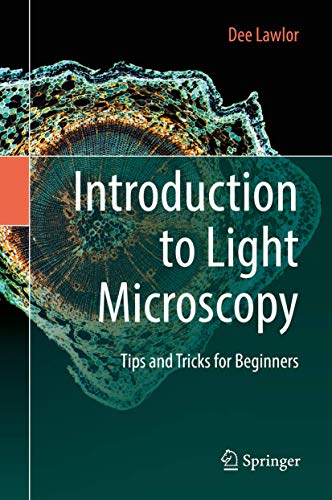 Introduction to Light Microscopy Tips and Tricks for Beginners [Hardcover]