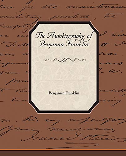 The Biography Of Benjamin Franklin [Paperback]