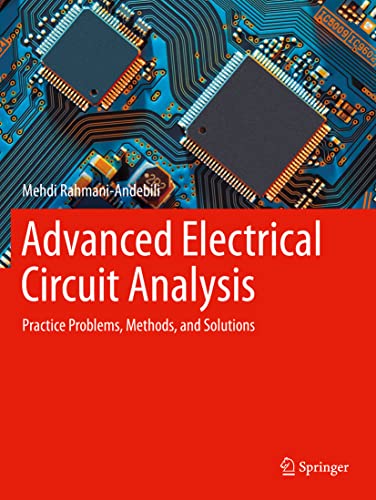 Advanced Electrical Circuit Analysis Practice Problems, Methods, and Solutions [Paperback]