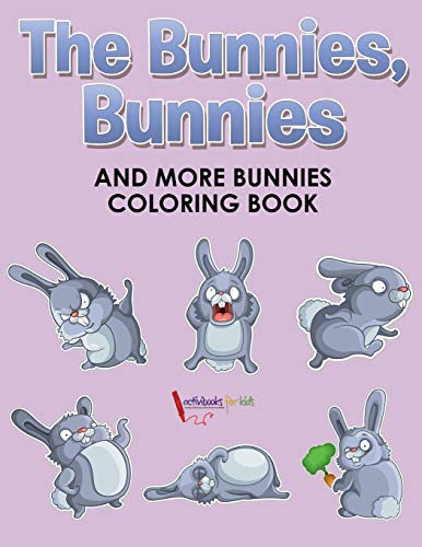 Bunnies, Bunnies and More Bunnies Coloring Book [Paperback]