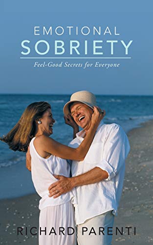 Emotional Sobriety Feel-Good Secrets For Everyone [Paperback]