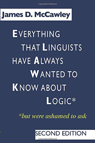 Everything that Linguists have Always Wanted to Know about Logic . . . But Were  [Paperback]