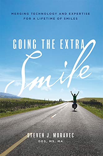 Going The Extra Smile Merging Technology And Expertise For A Lifetime Of Smiles [Paperback]