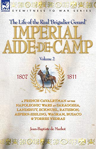 Imperial Aide-De-Camp - A French Cavalryman Of The Napoleonic Wars At Saragossa, [Paperback]