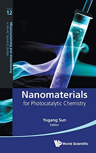 Nanomaterials For Photocatalytic Chemistry (world Scientific Series In Nanoscien [Hardcover]