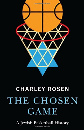 The Chosen Game A Jewish Basketball History [Hardcover]