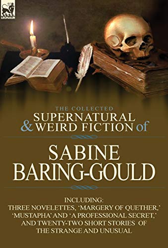 The Collected Supernatural And Weird Fiction Of Sabine Baring-Gould Including T [Hardcover]