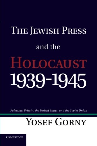 The Jewish Press and the Holocaust, 19391945 Palestine, Britain, the United St [Paperback]