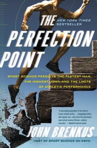 The Perfection Point Sport Science Predicts the Fastest Man, the Highest Jump,  [Paperback]
