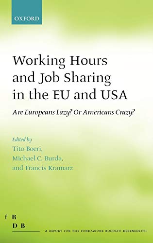 Working Hours and Job Sharing in the EU and USA Are Europeans Lazy Or American [Hardcover]