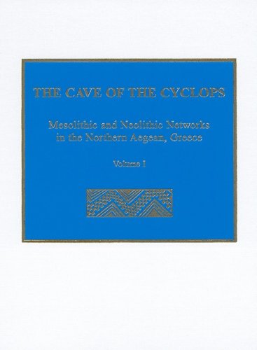 The Cave of the Cyclops Mesolithic and Neolithic Networks in the Northern Aegea [Hardcover]