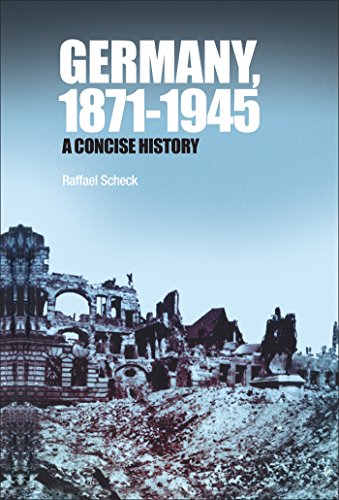 Germany, 1871-1945 A Concise History [Hardcover]